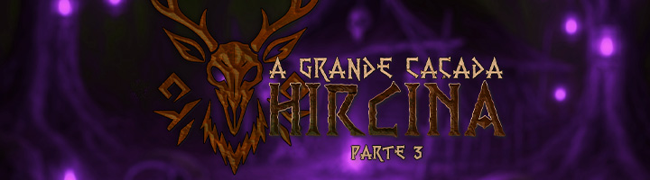 A Grande Caçada Hircina - Parte III title=