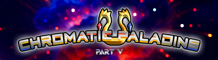 Chromatic Paladins - Part V title=