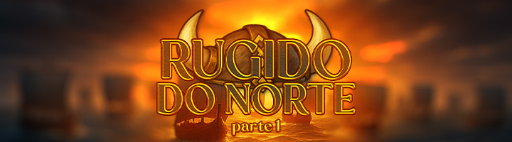 Rugido do Norte - Parte I title=
