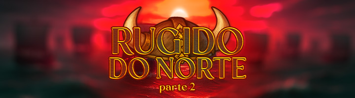 Rugido do Norte - Parte II title=