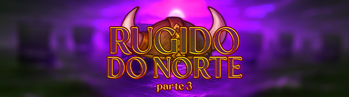 Rugido do Norte - Parte III title=