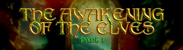 The Awakening of the Elves - Part I title=