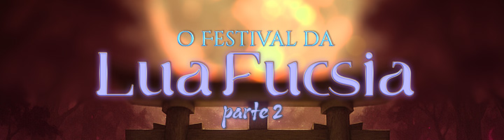 O Festival da Lua Fúcsia - Parte II title=