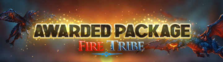 Awarded Package – Fire Tribe Edition - Part III title=